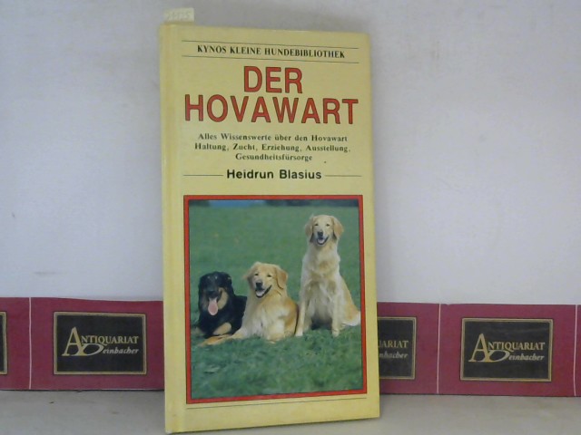 Blasius, Heidrun:  Der Hovawart - Alles wissenswerte ber den Hovawart - Haltung, Zucht, Erziehung, Ausstellung,  Gesundheitsfrsorge. (= Kynos kleine Hundebibliothek). 