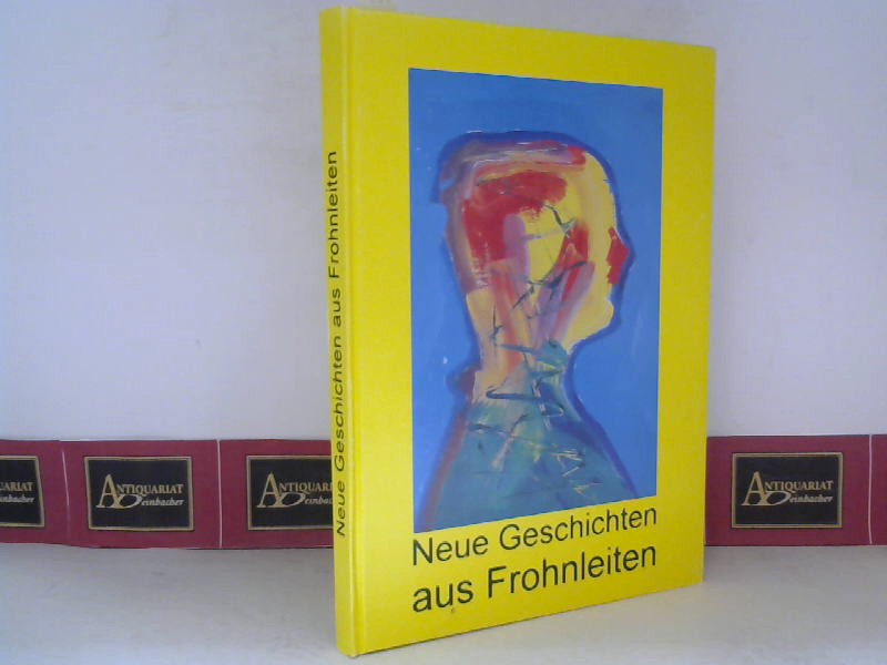 Schmidinger, Gudrun und Peter Angerer:  Neue Geschichten aus Frohnleiten - Texte und graphische Arbeiten von Schlerinnen und Schlern der Hauptschule Frohnleiten 1995/96 
