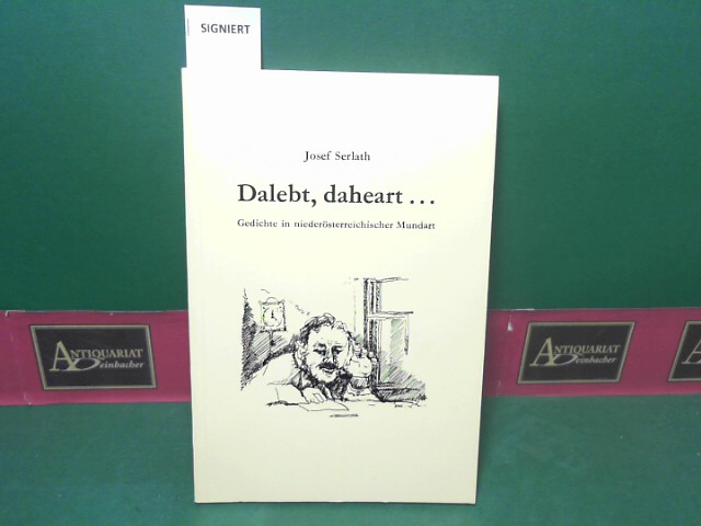 Serlath, Josef:  Dalebt, daheart... Gedichte in niedersterr.Mundart 