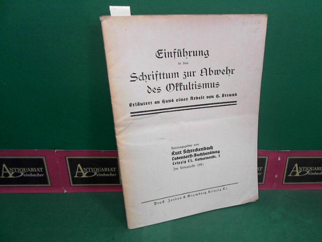 Schreckenbach, Kurt und H. Strunk:  Einfhrung in das Schrifttum zur Abwehr des Okkultismus. Erlutert an Hand einer Arbeit von H. Strunk. 