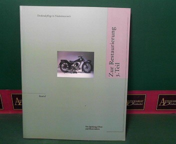 N Landesregierung (Hrsg.):  Denkmalpflege in Niedersterreich - Band 18: Zur Restaurierung 3.Teil - Von Spielzeug, Uhren und Motorrdern 
