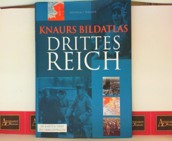 Wagner, Wilhelm J. :  Knaurs Bildatlas Drittes Reich. 