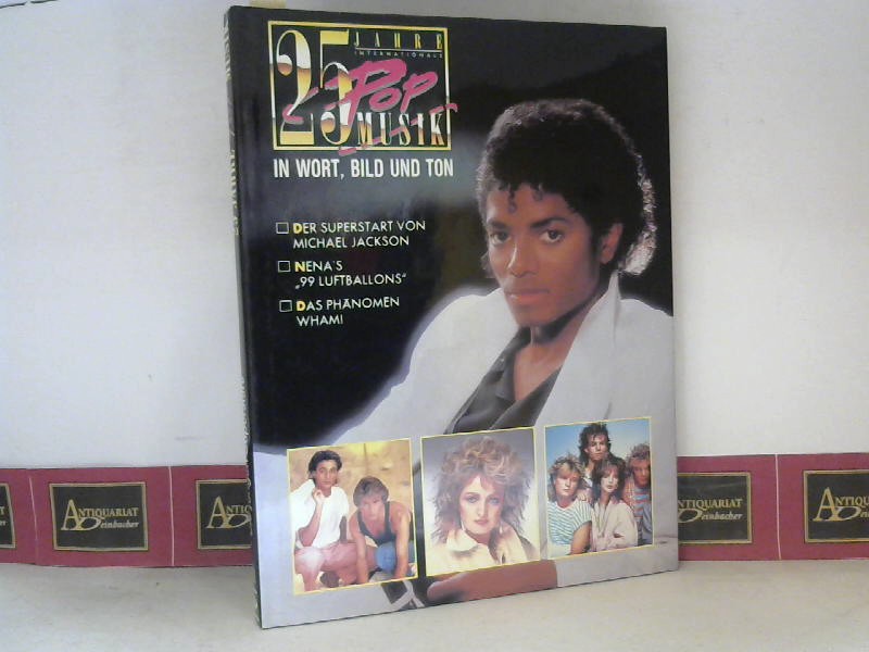 25 Jahre internationale Popmusik in Wort, Bild und Ton - 1983 - Die jungen Superstars  - Der Superstart von Michael Jackson - Nena`s 99 Luftballons - Das Phänomen Wham!