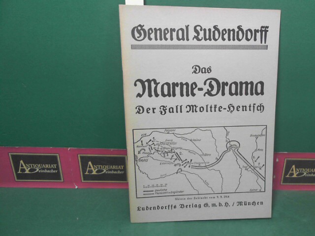 Ludendorff, Erich:  Das Marne-Drama - Der Fall Moltke-Hentsch. 