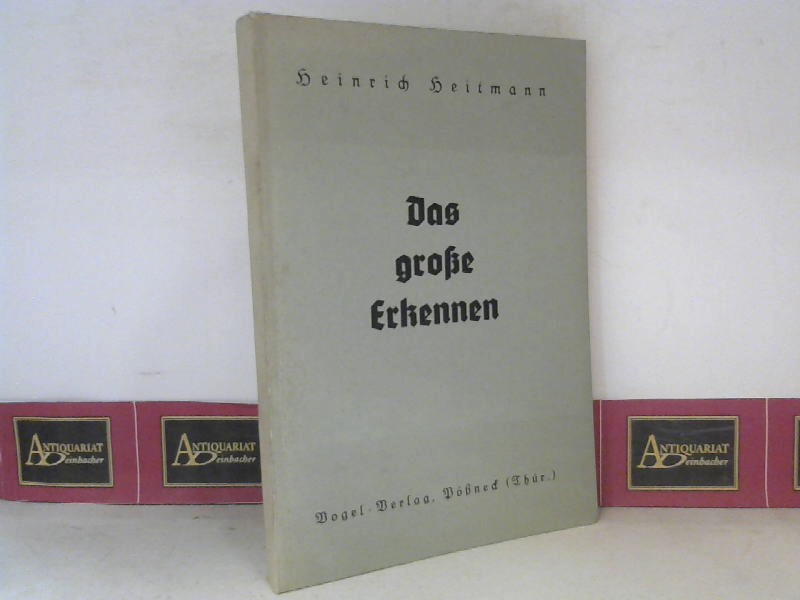 Heitmann, Heinrich:  Das groe Erkennen. 