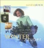 Skrein, Sandra:  Winterzauber - Ideen, Dekorationen und Rezepte fr die festlichste Zeit des Jahres. 