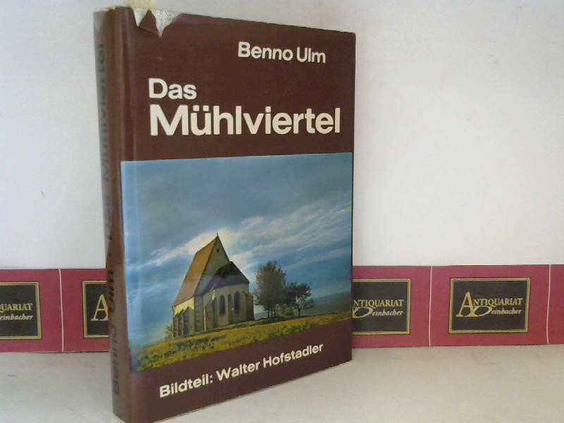 Ulm, Benno:  Das Mhlviertel - Seine Kunstwerke, historischen Lebens- und Siedlungsformen. (= sterreichische Kunstmonographie Band 5), 