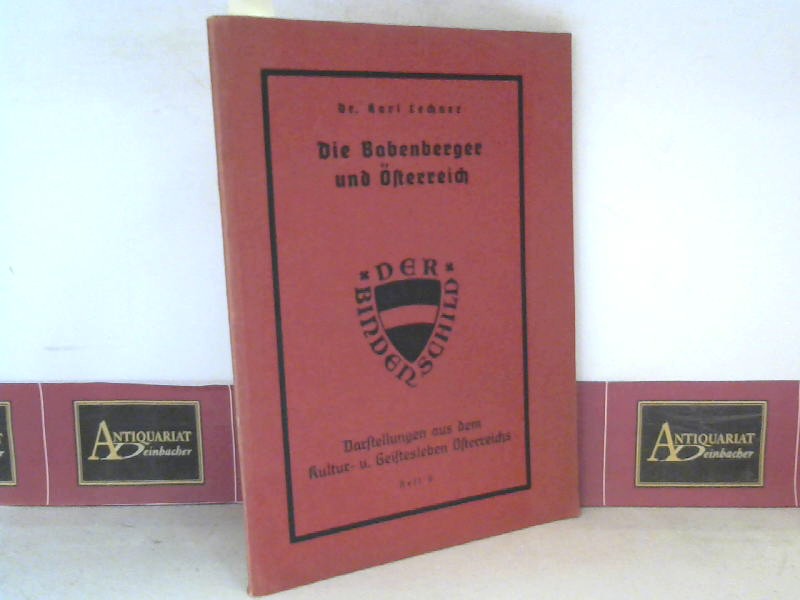 Die Babenberger und Österreich. (= Der Bindenschild. Darstellungen aus dem Kultur- und Geistesleben Österreichs, Heft 6),