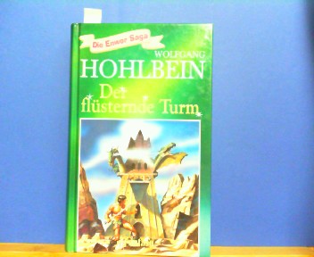 Hohlbein, Wolfgang:  Der flsternde Turm (= Die Enwor Saga, Teil 8). 