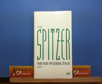 Spitzer, Daniel:  Wiener Spaziergnge - Band 3. 