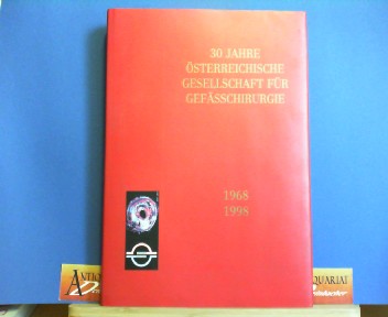 Weimann, S. :  30 Jahre sterreichische Gesellschaft fr Gefsschirurgie. 1968-1998. Festschrift. 