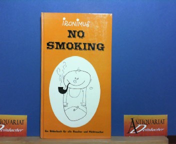 Ironimus, (d.i. Peichl Gustav):  No Smoking - Cartoons. 