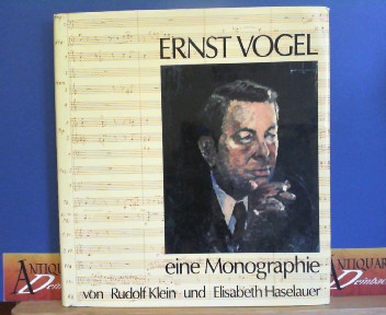 Klein, Rudolf und Elisabeth Haselauer:  Ernst Vogel - eine Monographie. 