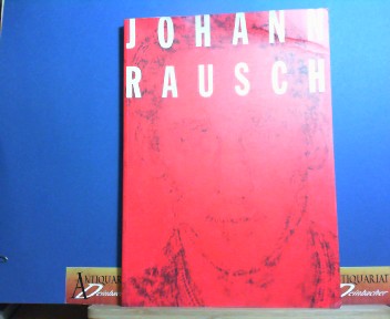 Johann Rausch. Rouge Grenade Nr. 1 - Nr. 39. Katalog der Galerie Krinzinger.