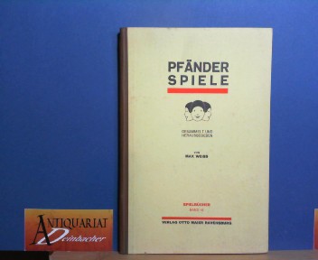 Weiss, Max:  Das Buch der Pfnderspiele. (= Der Sammlung Spielbcher 15.Band). 