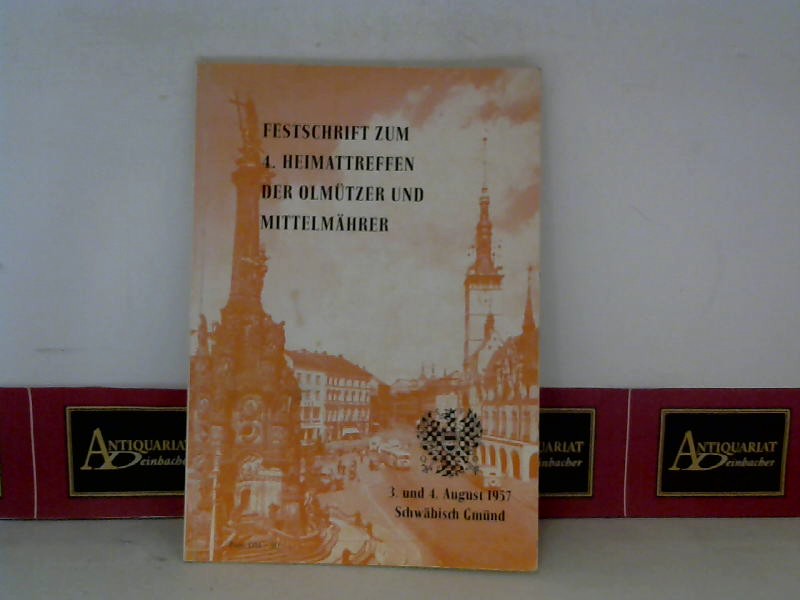   Festschrift zum 4.Heimattreffen der Ollmtzer und Mittelmhrer - 3.-4.August 1957 in Schwbisch Gmnd. 