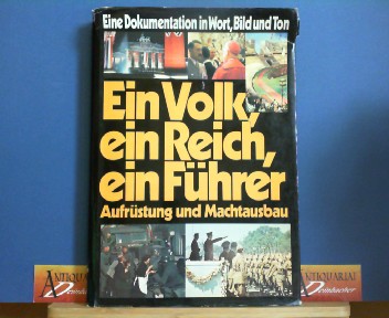 Autorenkollektiv:  Dokumentation Das Dritte Reich - Ein Volk, Ein Reich, Ein Fhrer - 1933-1938, Band 2: Aufrstung und Machtausbau - Eine Dokumentation in Wort, Bild und Ton. 