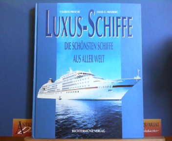 Proche, Charles und Hans G. Isenberg:  Luxus-Schiffe - Die schnsten Schiffe aus aller Welt. 