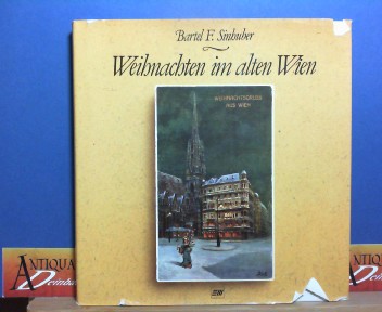 Sinhuber, Bartel F.:  Weihnachten im alten Wien. Geschichten und Erinnerungen. 