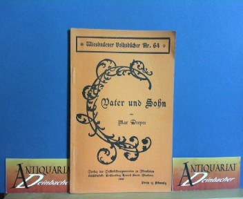 Dreyer, Max:  Vater und Sohn. (= Wiesbadener Volksbcher Nr.64). 