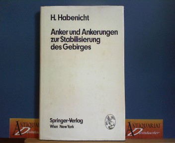 Habenicht, Helmut:  Anker und Ankerungen zur Stabilisierung des Gebirges. 