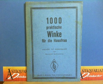 Schneider, Gertrud:  1000 praktische Winke fr die Hausfrau. 