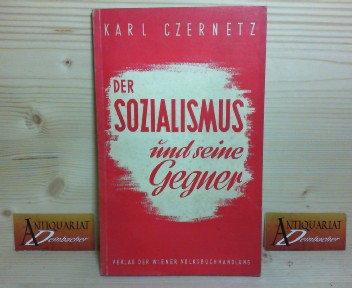 Czernetz, Karl:  Der Sozialismus und seine Gegner. 