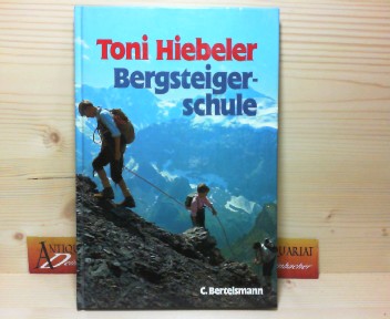 Hiebeler, Toni:  Bergsteigerschule. - Wandern und Klettern, ein Ratgeber fr Jungen und Mdchen. 