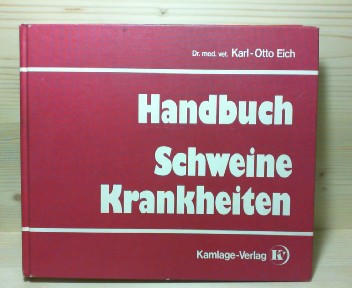 Eich, Karl-Otto:  Handbuch Schweine Krankheiten. 