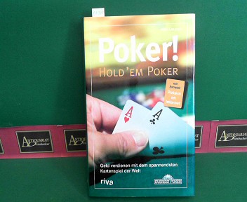 POKER !  - Hold´em Poker - Geld verdienen mit dem spannendsten Kartenspiel der Welt.