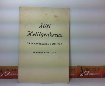 Watzl, Hermann:  Das Stift Heiligenkreuz - Seine geschichtliche Sendung. 