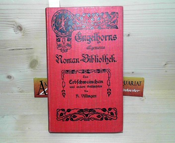 Das Erbschweinchen und andere Geschichten. (= Engelhorns Allgemeine Romanbibliothek, 23.Jg. Band 19).