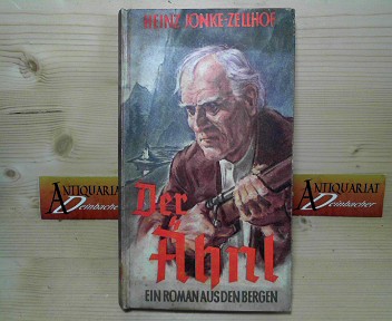 Jonke-Zellhof, Heinz:  Der hnl. - Ein Roman aus unseren Bergen. 