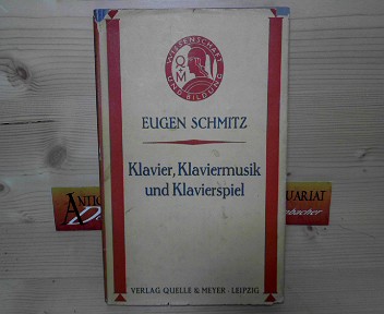 Klavier, Klaviermusik und Klavierspiel. (= Wissenschaft und Bildung, Band 135).