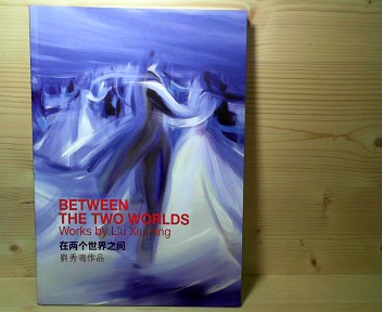 Xueqin, Wang, Lui Xiuming Huo Chunyan u. a.:  Between the two Worlds - Works by Lui Xiuming. (= Katalog). 