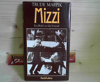 Marzik, Trude:  Mizzi - Ein Mdel aus der Vorstadt. 