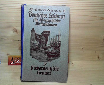 Standenat, Rudolf:  Niederdeutsche Heimat (= Deutsches Lesebuch fr sterreichische Mittelschulen. Band 3). 