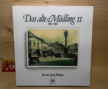 Waldner, Ilse und Georg Waldner:  Das alte Modling II. 1919-1959. 