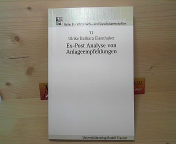 Elsenhuber, Ulrike Barbara:  Ex-Post Analyse von Anlageempfehlungen. (= Schriften der Johannes-Kepler-universitt, Reihe B: Wirtschafts und Sozialwissenschaften, Band 71). 
