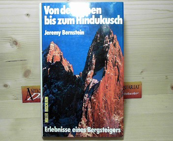 Bernstein, Jeremy:  Von den Alpen bis zum Hindukusch. Erlebnisse eines Bergsteigers . 