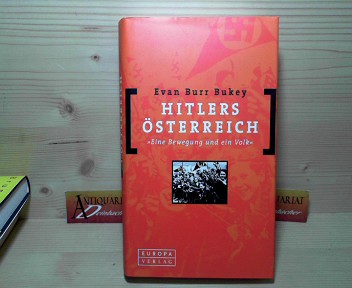 Burr Bukey, Evan:  Hitlers sterreich. - Eine Bewegung und ein Volk. 