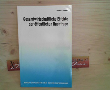 Richter, Josef und Reinhold Schwarzl:  Gesamtwirtschaftliche Effekte der ffentlichen Nachfrage. 