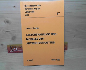 Faktorenanalyse und Modelle des Antwortverhaltens. (= Dissertationen der Johannes Kepler-Universität Linz, 57).