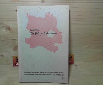 Riedel, Erhard:  Die Post in Niederdonau. (= Schriftenreihe fr Heimat und Volk. Niederdonau, Ahnengau des Fhrers. Band 29). 