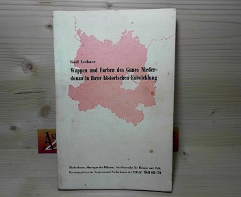 Wappen und Farben des Gaues Niederdonau in ihrer historischen Entwicklung. (= Schriftenreihe für Heimat und Volk. Niederdonau, Ahnengau des Führers. Band 68/70).