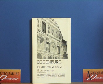 Schffer, Franz:  Eggenburg und das Krahuletz-Museum. (= sterreich-Reihe Band 258/260). 
