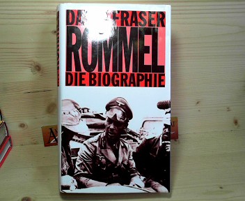 Fraser, David:  Rommel - Die Biographie. 