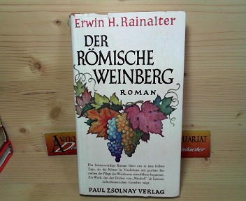 Rainalter, Erwin H.:  Der rmische Weinberg - Roman. 