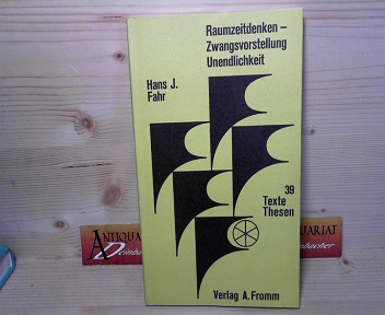 Fahr, Hans J. :  Raumzeitdenken, Zwangsvorstellung Unendlichkeit. (= Texte und Thesen, 39). 