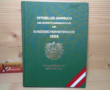 Untersttzungsinstitut der Bundessicherheitswache in Wien (Hg.):  Offizielles Jahrbuch des Untersttzungsinstitutes der Bundessicherheitswache 1995. 